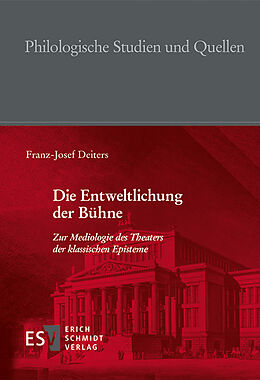 Fester Einband Die Entweltlichung der Bühne von Franz-Josef Deiters