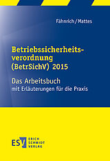 E-Book (pdf) Betriebssicherheitsverordnung (BetrSichV) 2015 von Ralph Fähnrich, Hatto Mattes