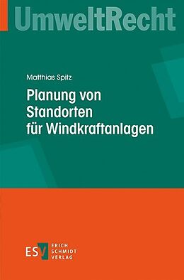 Kartonierter Einband Planung von Standorten für Windkraftanlagen von Matthias Spitz