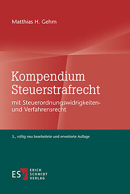 Fester Einband Kompendium Steuerstrafrecht von Matthias H. Gehm