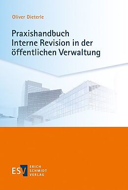 Kartonierter Einband Praxishandbuch Interne Revision in der öffentlichen Verwaltung von Oliver Dieterle