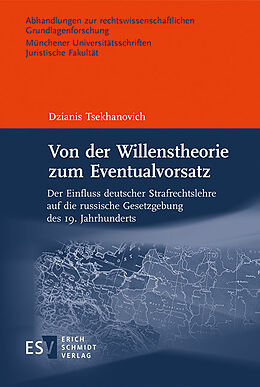 E-Book (pdf) Von der Willenstheorie zum Eventualvorsatz von Dzianis Tsekhanovich