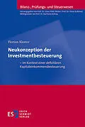 E-Book (pdf) Neukonzeption der Investmentbesteuerung  im Kontext einer defizitären Kapitaleinkommensbesteuerung von Florian Kloster