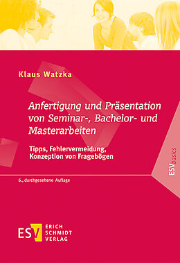Kartonierter Einband Anfertigung und Präsentation von Seminar-, Bachelor- und Masterarbeiten von Klaus Watzka