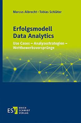 Kartonierter Einband Erfolgsmodell Data Analytics von Marcus Albrecht, Tobias Schlüter