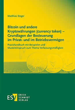 Fester Einband Bitcoin und andere Kryptowährungen (currency token) - Grundlagen der Besteuerung im Privat- und im Betriebsvermögen von Matthias Steger