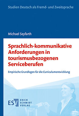 E-Book (pdf) Sprachlich-kommunikative Anforderungen in tourismusbezogenen Serviceberufen von Michael Seyfarth