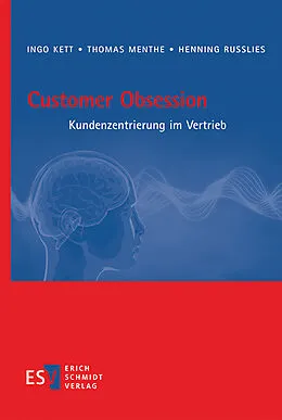 E-Book (pdf) Customer Obsession von Ingo Kett, Thomas Menthe, Henning Russlies
