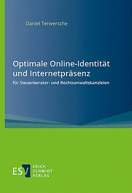 E-Book (pdf) Optimale Online-Identität und Internetpräsenz für Steuerberater- und Rechtsanwaltskanzleien von Daniel Terwersche