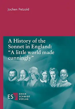 E-Book (pdf) A History of the Sonnet in England: 'A little world made cunningly' von Jochen Petzold