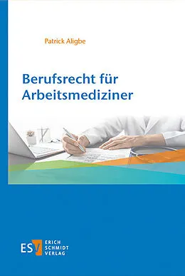 E-Book (pdf) Berufsrecht für Arbeitsmediziner von Patrick Aligbe