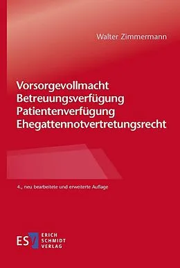 E-Book (pdf) Vorsorgevollmacht  Betreuungsverfügung  Patientenverfügung  Ehegattennotvertretungsrecht von Walter Zimmermann