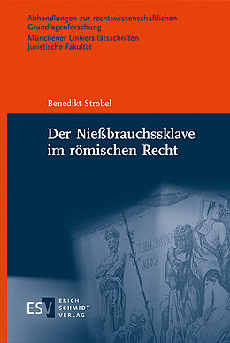 Fester Einband Der Nießbrauchssklave im römischen Recht von Benedikt Strobel