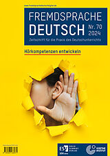 Geheftet Fremdsprache Deutsch Heft 70 (2024): Hörkompetenzen entwickeln von 