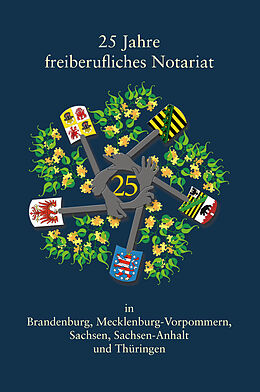 Fester Einband 25 Jahre freiberufliches Notariat in Brandenburg, Mecklenburg-Vorpommern, Sachsen, Sachsen-Anhalt von 