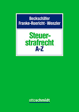 Fester Einband Steuerstrafrecht A-Z von Beckschäfer, Franke-Roericht, Wenzler