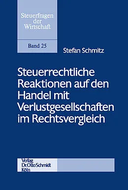 E-Book (pdf) Steuerrechtliche Reaktionen auf den Handel mit Verlustgesellschaften im Rechtsvergleich von Stefan Schmitz