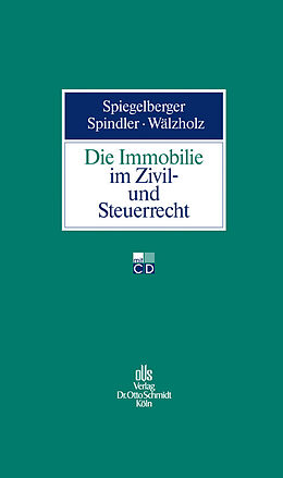 E-Book (pdf) Die Immobilie im Zivil- und Steuerrecht von Sebastian Spiegelberger, Wolfgang Spindler, Eckhard Wälzholz