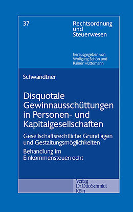 E-Book (pdf) Disquotale Gewinnausschüttungen in Personen- und Kapitalgesellschaften von Christian Schwandtner