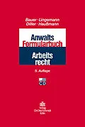 E-Book (pdf) Anwalts-Formularbuch Arbeitsrecht von Katrin Haußmann, Jobst-Hubertus Bauer, Stefan Lingemann