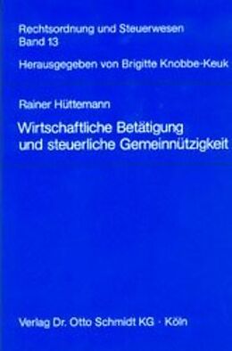Kartonierter Einband Wirtschaftliche Betätigung und steuerliche Gemeinnützigkeit von Rainer Hüttemann