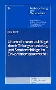 Kartonierter Einband Unternehmensnachfolge durch Teilungsanordnung und Sondererbfolge im Einkommensteuerrecht von Dirk Pohl