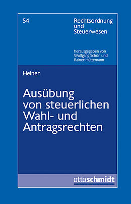 Kartonierter Einband Ausübung von steuerlichen Wahl- und Antragsrechten von Andreas Heinen