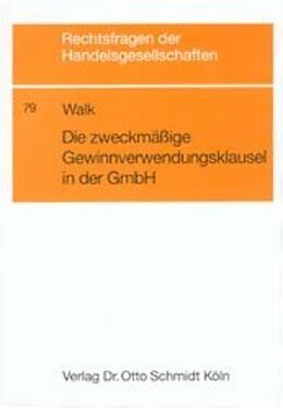 Kartonierter Einband Die zweckmässige Gewinnverwendungsklausel in der GmbH von Achim Walk