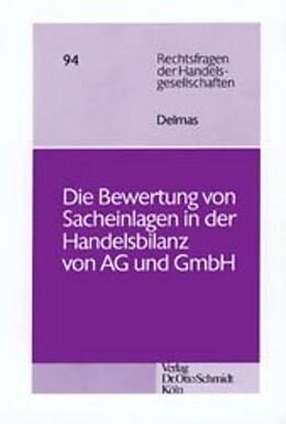 Kartonierter Einband Die Bewertung von Sacheinlagen in der Handelsbilanz von AG und GmbH von Britta Delmas
