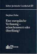Kartonierter Einband Eine europäische Verfassung - wünschenswert oder überflüssig? von Stephan Hobe