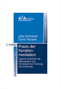 Kartonierter Einband Praxis der Familienmediation von Jutta Hohmann, Doris Morawe