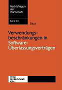 Kartonierter Einband Verwendungsbeschränkungen in Software-Überlassungsverträgen von Christoph A. Baus