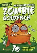 E-Book (epub) Mein dicker fetter Zombie-Goldfisch, Band 01 von Mo O'Hara