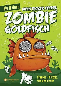 E-Book (epub) Mein dicker fetter Zombie-Goldfisch, Band 01 von Mo O'Hara