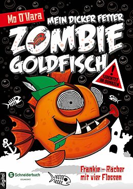 E-Book (epub) Mein dicker fetter Zombie-Goldfisch, Band 04 von Mo O'Hara