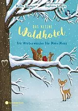 Fester Einband Das kleine Waldhotel. Ein Winterwunder für Mona Maus (Band 2) von Kallie George