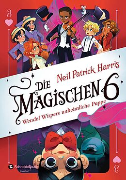 Fester Einband Die Magischen Sechs - Wendel Wispers unheimliche Puppe von Neil Patrick Harris