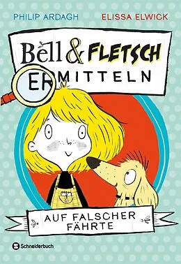 E-Book (epub) Bell und Fletsch - Auf falscher Fährte von Philip Ardagh