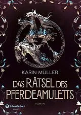 E-Book (epub) Das Rätsel des Pferdeamuletts von Karin Müller