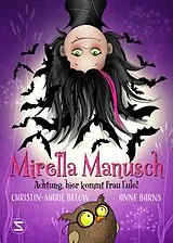 Fester Einband Mirella Manusch  Achtung, hier kommt Frau Eule! von Anne Barns, Christin-Marie Below