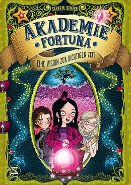 E-Book (epub) Akademie Fortuna - Eine Vision zur richtigen Zeit von Sarah M. Kempen
