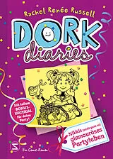 Fester Einband DORK Diaries, Band 02: Nikkis (nicht ganz so) glamouröses Partyleben: Mit tollem Bonusmaterial für deine Party von Rachel Renée Russell