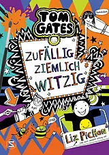 Fester Einband Tom Gates - Zufällig ziemlich witzig von Liz Pichon