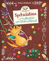 Fester Einband Spekulatius, der Weihnachtsdrache. Spekulatius und das Abenteuer auf der Weihnachtsinsel von Tobias Goldfarb