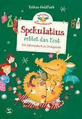 Fester Einband Spekulatius, der Weihnachtsdrache. Spekulatius rettet das Fest von Tobias Goldfarb