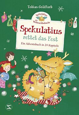 Fester Einband Spekulatius, der Weihnachtsdrache. Spekulatius rettet das Fest von Tobias Goldfarb