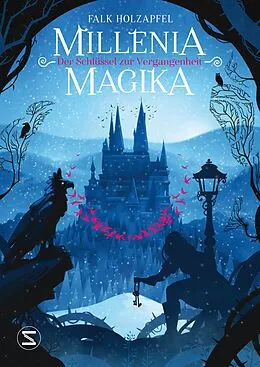 E-Book (epub) Millenia Magika - Der Schlüssel zur Vergangenheit von Falk Holzapfel