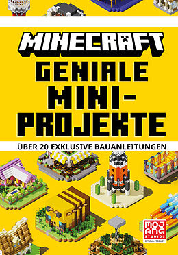 Fester Einband Minecraft Geniale Mini-Projekte. Über 20 exklusive Bauanleitungen von Minecraft, Mojang AB