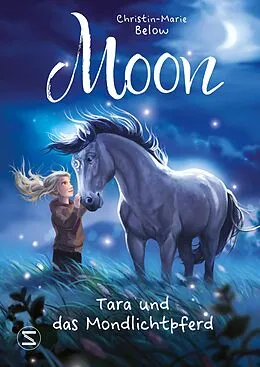 E-Book (epub) Moon - Tara und das Mondlichtpferd von Christin-Marie Below