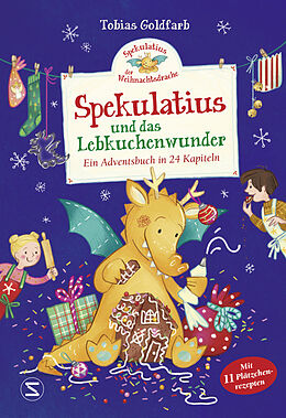 Fester Einband Spekulatius, der Weihnachtsdrache, und das Lebkuchenwunder von Tobias Goldfarb